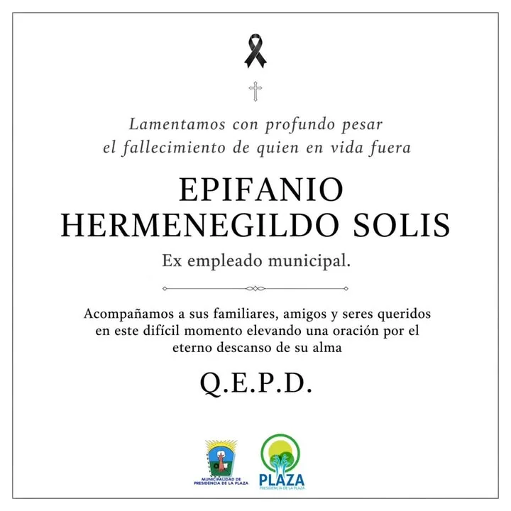 La Municipalidad de Presidencia de la Plaza expresa su profundo pesar por el fallecimiento de Epifanio Solis ex…